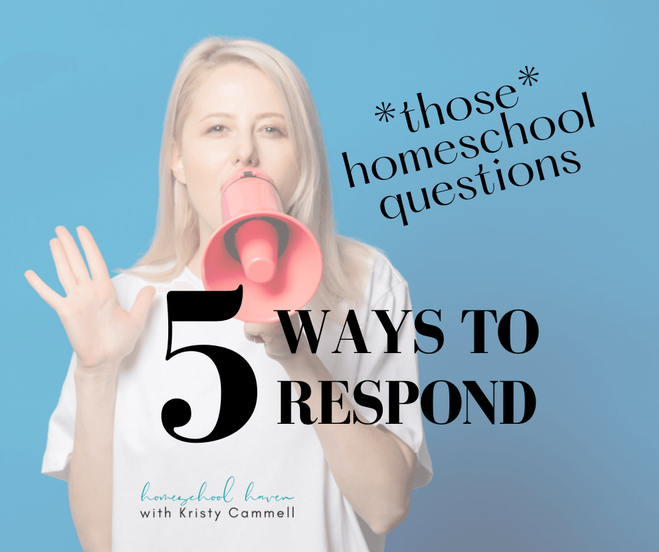 How to handle tricky homeschool questions - Homeschool Haven